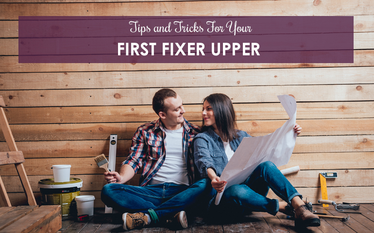 Tips and Tricks for Your First Fixer Upper